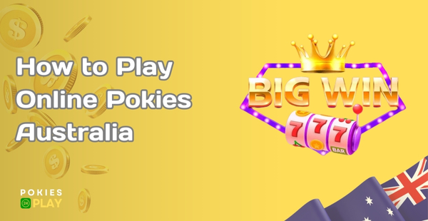 How to Play Online Pokies for Australians